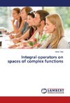 Integral operators on spaces of complex functions