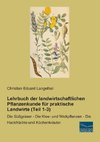 Lehrbuch der landwirtschaftlichen Pflanzenkunde für praktische Landwirte (Teil 1-3)