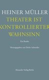 Theater ist kontrollierter Wahnsinn