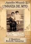 L'infanzia del Mito - Il bambino Rodolfo Valentino