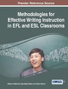 Methodologies for Effective Writing Instruction in Efl and ESL Classrooms