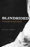 Blindsided, Finding Joy Through Tragedy