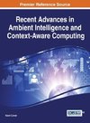 Recent Advances in Ambient Intelligence and Context-Aware Computing