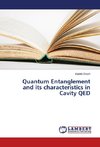 Quantum Entanglement and its characteristics in Cavity QED