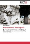 Flores como Necrópolis