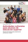 Actividades culturales para jóvenes de educación superior