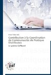 Contribution à la Coordination de Communautés de Pratique Distribuées