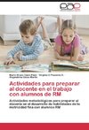 Actividades para preparar al docente en el trabajo con alumnos de RM