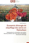 Économie d'énergie de chauffage des serres en floriculture