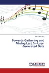 Towards Gathering and Mining Last.fm User-Generated Data