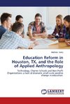 Education Reform in Houston, TX, and the Role of Applied Anthropology