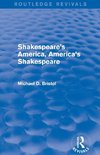 Shakespeare's America, America's Shakespeare (Routledge Revivals)