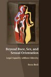 Beyond Race, Sex, and Sexual Orientation