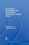 Information Technology and Competitive Advantage in Small Firms