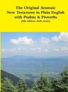 The Original Aramaic New Testament in Plain English with Psalms & Proverbs (8th edition with notes)