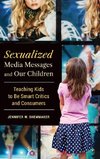 Sexualized Media Messages and Our Children