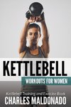 KETTLEBELL WORKOUTS FOR WOMEN