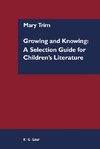 Growing and Knowing: A Selection Guide for Children's Literature