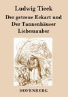 Der getreue Eckart und Der Tannenhäuser / Liebeszauber