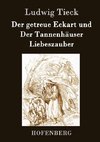 Der getreue Eckart und Der Tannenhäuser / Liebeszauber