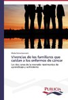 Vivencias de los familiares que cuidan a los enfermos de cáncer