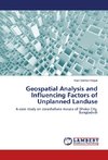 Geospatial Analysis and Influencing Factors of Unplanned Landuse