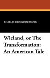 Wieland, or The Transformation