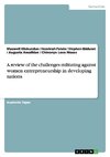 A review of the challenges militating against women entrepreneurship in developing nations