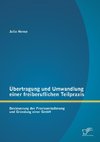 Übertragung und Umwandlung einer freiberuflichen Teilpraxis: Besteuerung der Praxisveräußerung und Gründung einer GmbH