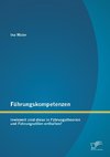 Führungskompetenzen: Inwieweit sind diese in Führungstheorien und Führungsstilen enthalten?