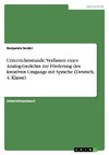 Unterrichtsstunde: Verfassen eines Analog-Gedichts zur Förderung des kreativen Umgangs mit Sprache (Deutsch, 4. Klasse)