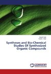 Syntheses and Bio-Chemical Studies Of Synthesized Organic Compounds