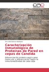 Caracterización inmunológica de Proteínas de Pared en cepas de Candida