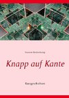 Knapp auf Kante