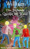 William und Die blutende Quelle im Wald