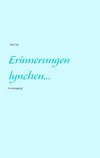 Erinnerungen lynchen...