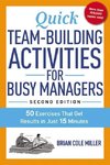 Miller, B: Quick Team-Building Activities for Busy Managers: