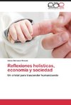 Reflexiones holísticas, economía y sociedad