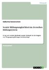 Soziale Bildungsungleichheit im deutschen Bildungssystem