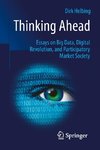 Thinking Ahead - Essays on Big Data, Digital Revolution, and Participatory Market Society