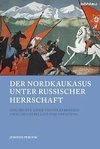 Der Nordkaukasus unter russischer Herrschaft