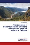 Sokhranenie i ispol'zovanie tsennogo genofonda lesnykh porod v Sibiri