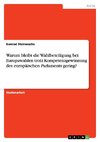 Warum bleibt die Wahlbeteiligung bei Europawahlen trotz Kompetenzgewinnung des europäischen Parlaments gering?