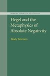 Hegel and the Metaphysics of Absolute             Negativity