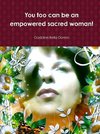 You too can be an empowered sacred woman!