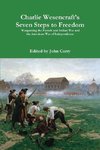 Charlie Wesencraft's  Seven Steps to Freedom Wargaming the French and Indian War and the American War of Independence