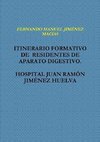 ITINERARIO FORMATIVO  DE  RESIDENTES DE APARATO DIGESTIVO.  HOSPITAL JUAN RAMîN JIMfNEZ HUELVA