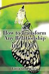 How to Transform Any Relationship in 1 Day