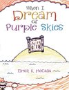 When I Dream of Purple Skies