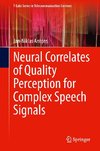 Neural Correlates of Quality Perception for Complex Speech Signals